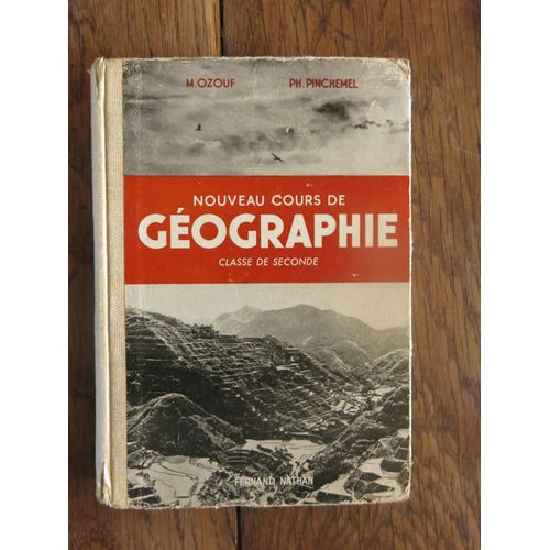 Nouveau Cours De Géographie. Classe De Seconde De M. Ozouf Et Ph. Pinchemel. Nathan.1956