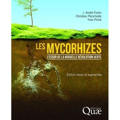Les Mycorhizes - L'essor De La Nouvelle Révolution Verte