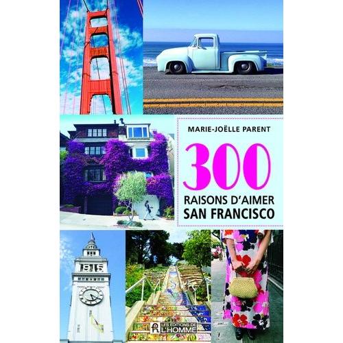 300 Raisons D'aimer San Francisco