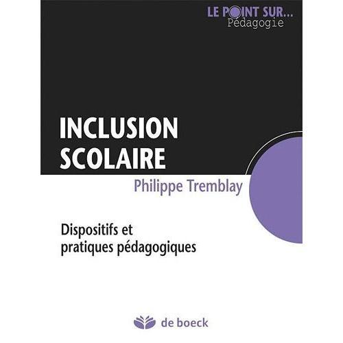 Inclusion Scolaire - Dispositifs Et Pratiques Pédagogiques