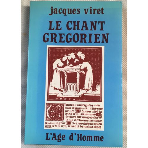 Le Chant Grégorien Musique De La Parole Sacrée - Livre Jacques Viret (L'age D'homme, 1986)