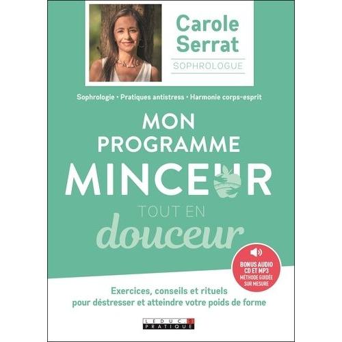 Mon Programme Minceur Tout En Douceur - Exercices, Conseils Et Rituels Pour Destresser Et Atteindre Votre Poids De Forme (1 Cd Audio Mp3)