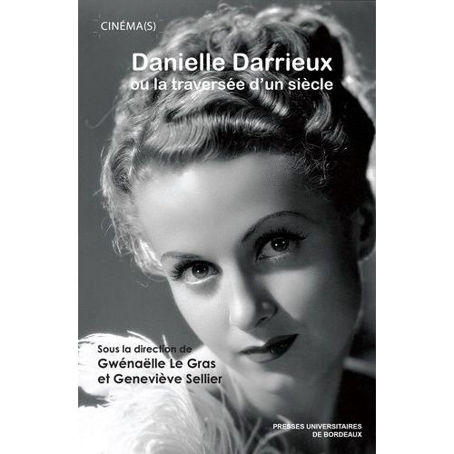 Danielle Darrieux Ou La Traversée D'un Siècle