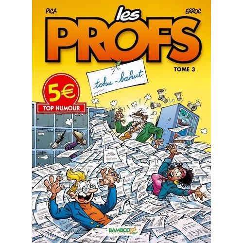 Les Profs Tome 3 - Tohu-Bahut