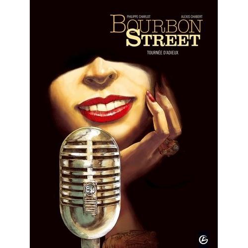 Bourbon Street Tome 2 - Tournée D'adieux