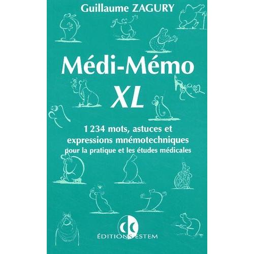 Médi-Mémo Xl - 1234 Mots, Astuces Et Expressions Mnémotechniques Pour La Pratique Et Les Études Médicales