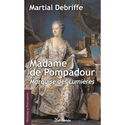 Madame De Pompadour - Marquise Des Lumières