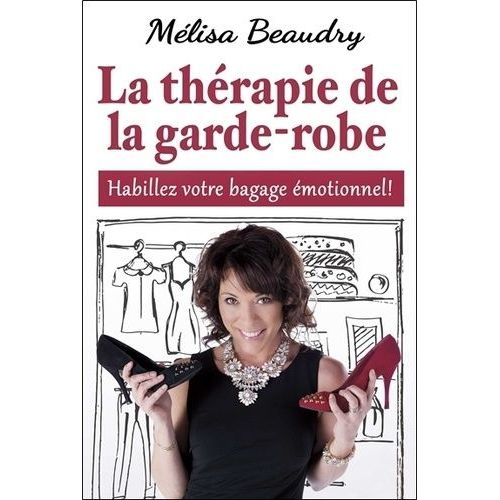 La Thérapie De La Garde-Robe - Habillez Votre Bagage Émotionnel !