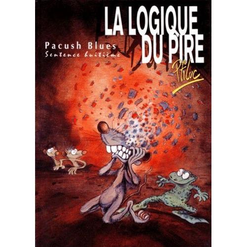Pacush Blues Tome 8 - La Logique Du Pire