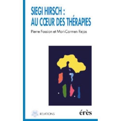 Siegi Hirsch : Au Coeur Des Therapies