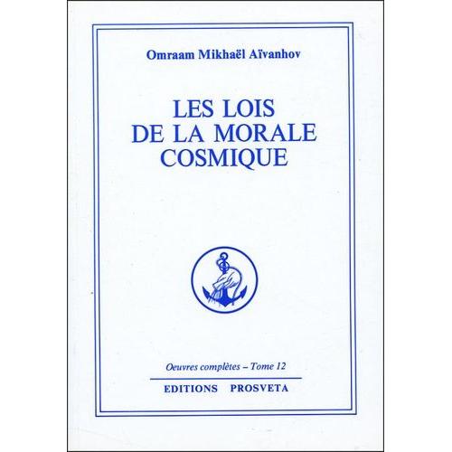 Les Lois De La Morale Cosmique - Oeuvres Completes - Tome 12