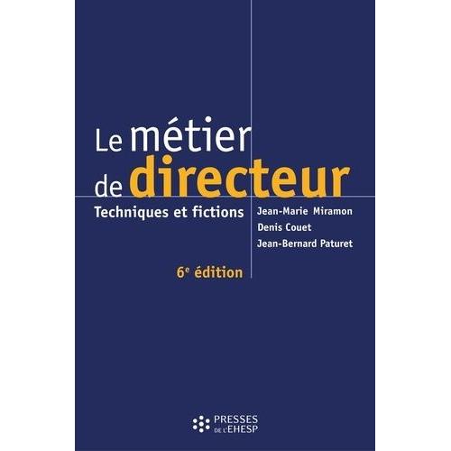 Le Métier De Directeur - Techniques Et Fictions