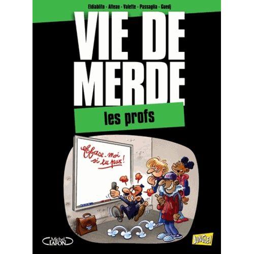 Vie De Merde Tome 10 - Les Profs