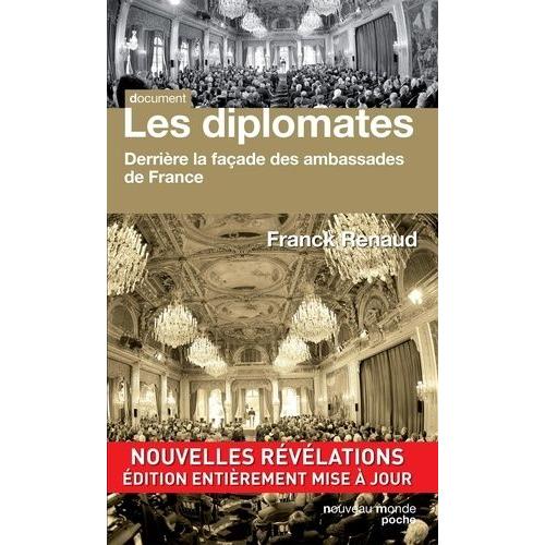 Les Diplomates - Derrière La Façade Des Ambassades De France