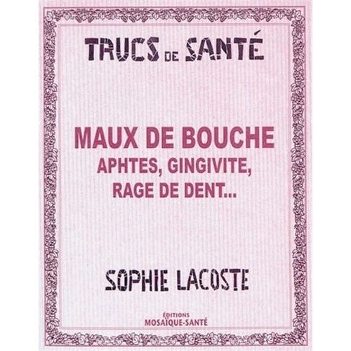 Maux De Bouche - Aphtes, Gingivite, Rage De Dent