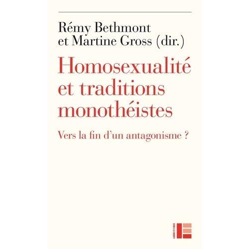 Homosexualité Et Traditions Monothéistes - Vers La Fin D'un Antagonisme ?