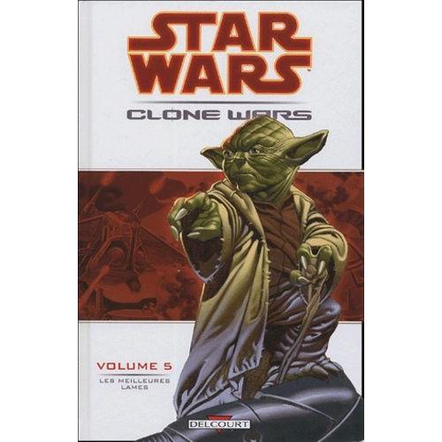 Star Wars The Clone Wars Tome 5 - Les Meilleures Lames