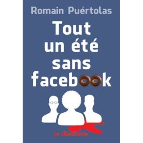 Tout Un Été Sans Facebook