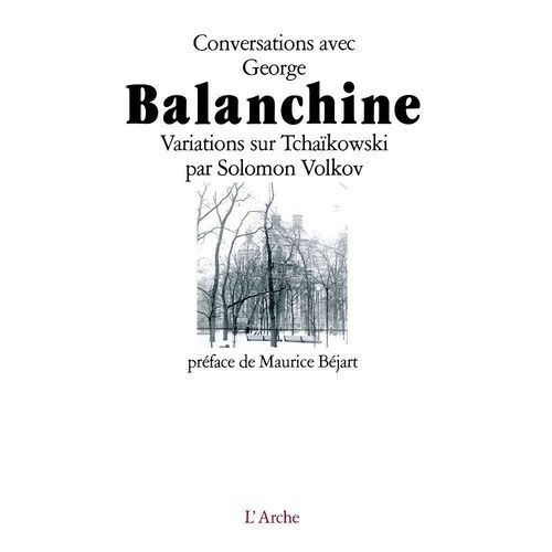 Conversations Avec George Balanchine - Variations Sur Tchaïkovski