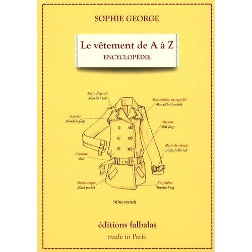 Le Vêtement De A À Z - Encyclopédie Thématique De La Mode Et Du Textile
