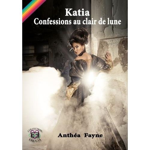Katia, Confessions Au Clair De Lune