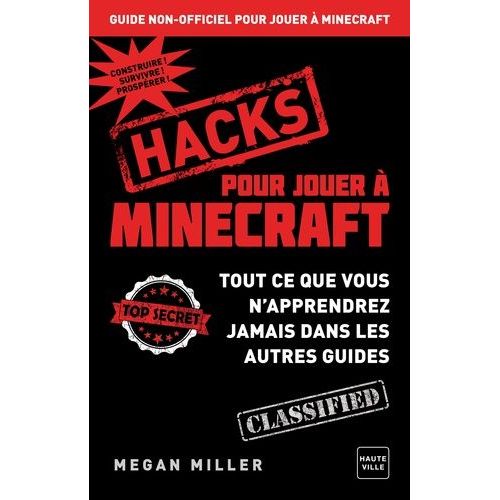 Hacks Pour Jouer À Minecraft - Tout Ce Que Vous N'apprendrez Jamais Dans Les Autres Guides