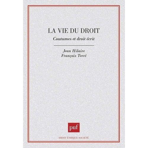 La Vie Du Droit - Coutumes Et Droit Écrit