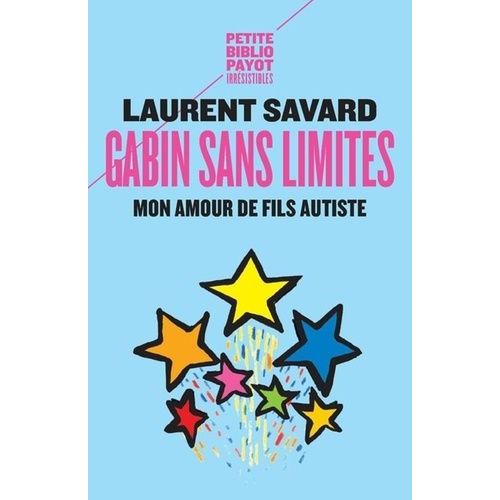 Gabin Sans Limites - Mon Amour De Fils Autiste