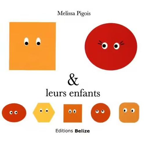 M. Mme & Leurs Enfants - Découverte Des Formes, Des Couleurs Et De Leurs Mélanges - Melissa Pigois