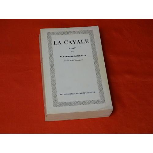 La Cavale ( Roman ) Albertine Sarrazin . 1937 - 1967 . Femme De Lettres Française . . Jean Jacques Pauvert Éditeur . 1965 .