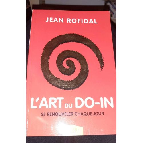 L'art Du Do-In: Se Renouveler Chaque Jour