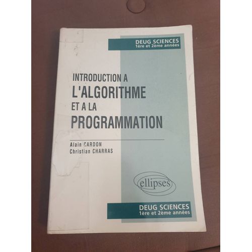 Introduction À L'algorithme Et À La Programmation , Alain Cardon, Christian Charras