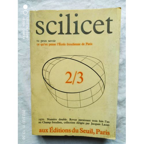 Revue Scilicet 2/3, N° Double, "Tu Peux Savoir Ce Qu'en Pense L'ecole Freudienne De Paris", 1970, Editions Du Seuil,