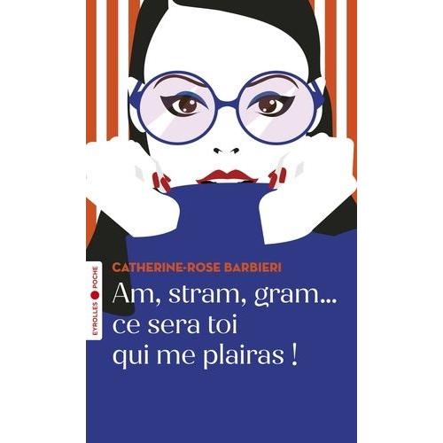 Am, Stram, Gram - Ce Sera Toi Qui Me Plairas !