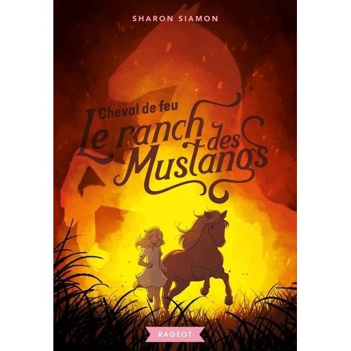 Le Ranch Des Mustangs - Tome 2 - Cheval De Feu