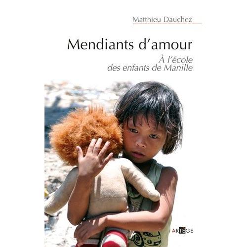 Mendiants D'amour - A L'école Des Enfants De Manille