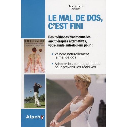 Le Mal De Dos, C'est Fini - Prenez En Main La Santé De Votre Dos