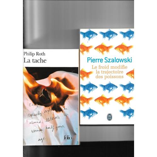 Nancy Horan "Loving Frank", Szalowski "Le Froid Modifie Le Trajectoire Des Poissons" Et Philip Roth "La Tache"