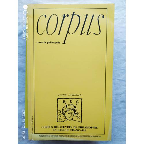 Corpus, Revue De Philosophie, N°22/23, 1er Semestre 1993 : D'holbach, Avec Des Textes De Marcel Hénaff /Françoise Weil /Madeleine Ferland...