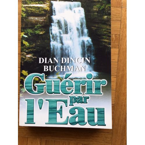 Guérir Par L’Eau. Dian Dincin Buchman.