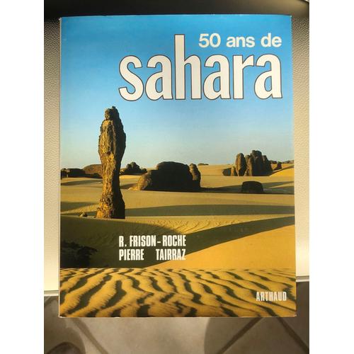 50ans De Sahara De R. Frison-Roche Et Pierre Tairraz