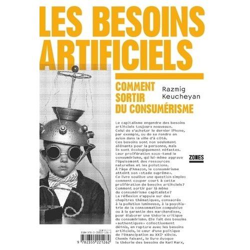 Les Besoins Artificiels - Comment Sortir Du Consumérisme