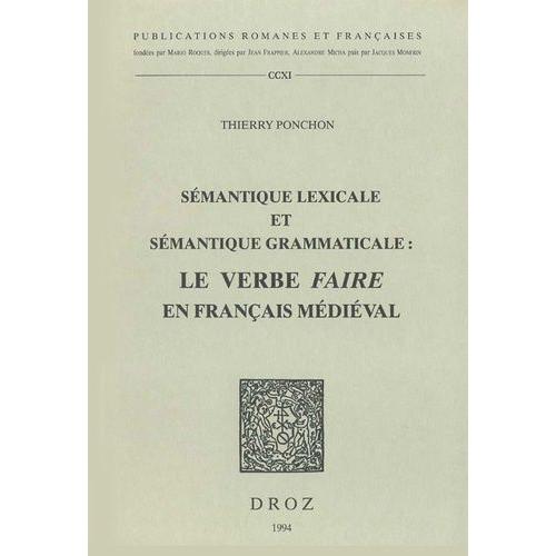 Sémantique Lexicale Et Sémantique Grammaticale : Le Verbe Faire En Français Médiéval