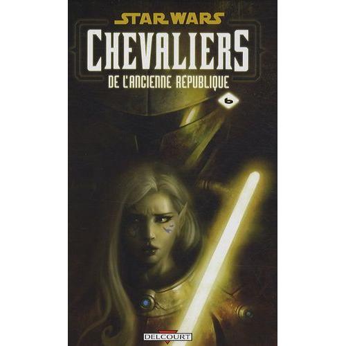 Star Wars Chevaliers De L'ancienne République Tome 6 - Ambitions Contrariées