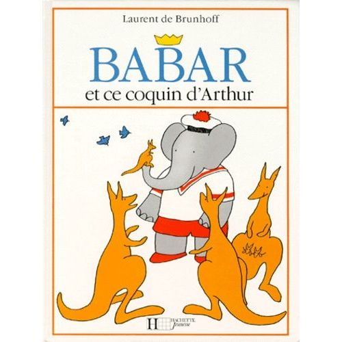 Babar Et Ce Coquin D'arthur