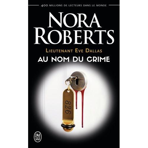 Lieutenant Eve Dallas Tome 12 - Au Nom Du Crime