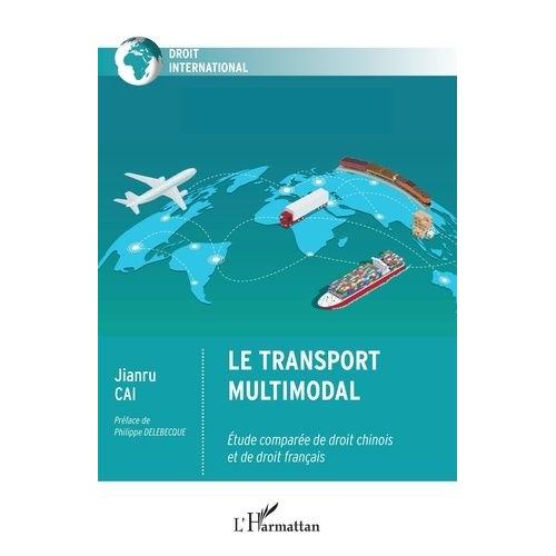 Le Transport Multimodal - Etude Comparée De Droit Chinois Et De Droit Français