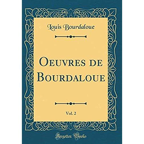 Oeuvres De Bourdaloue, Vol. 2 (Classic Reprint)