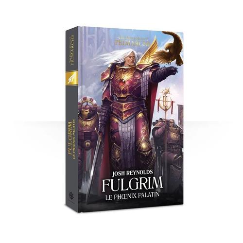 The Horus Heresy Fulgrim, Le Phnix Palatin. Livre 6 (Relié)