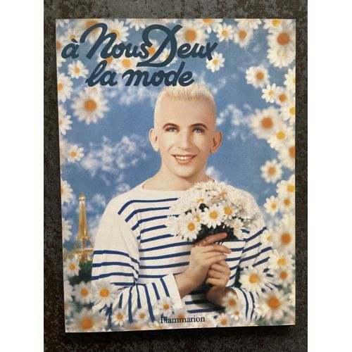 アート・デザイン・音楽 A NOUS DEUX LA MODE JEAN PAUL GAULTIER Amazon.com: À nous deux la mode: 9782080664808: Collectif: Books